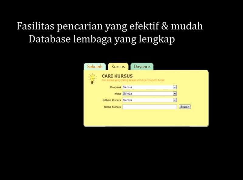 #|#|#Fasilitas pencarian yang kami sediakan sangat efesien dan mudah. Pencarian dilakukan berdasarkan alamat, kota, jenajnag sekolah, biaya, jenis kursus.<br />
Database sekolah, kursus dan dayacare yang akupintar sediakan mencapai 7000 lembaga.|||0.4